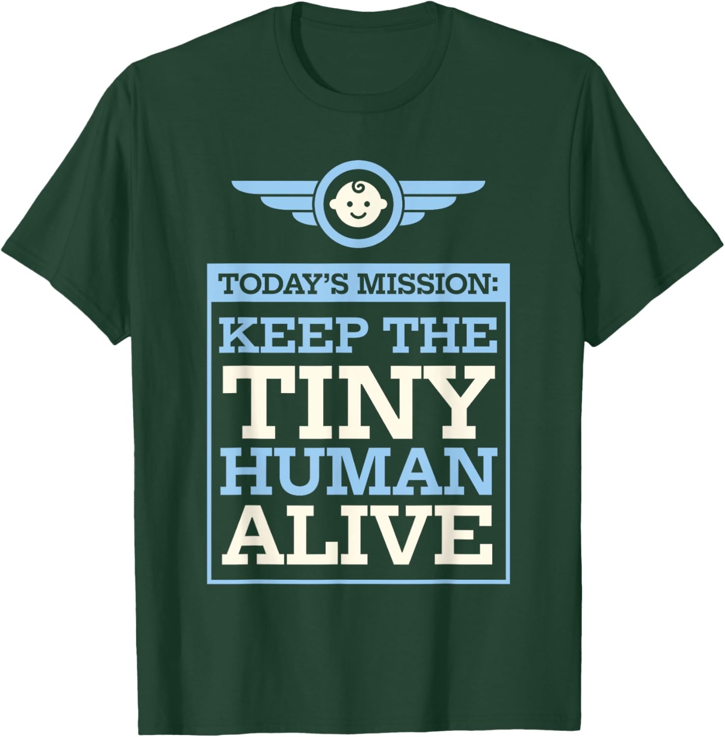 New Dad Gifts Funny First Time Father Keep Tiny Human Alive T-Shirt - T-Shirt | Forest