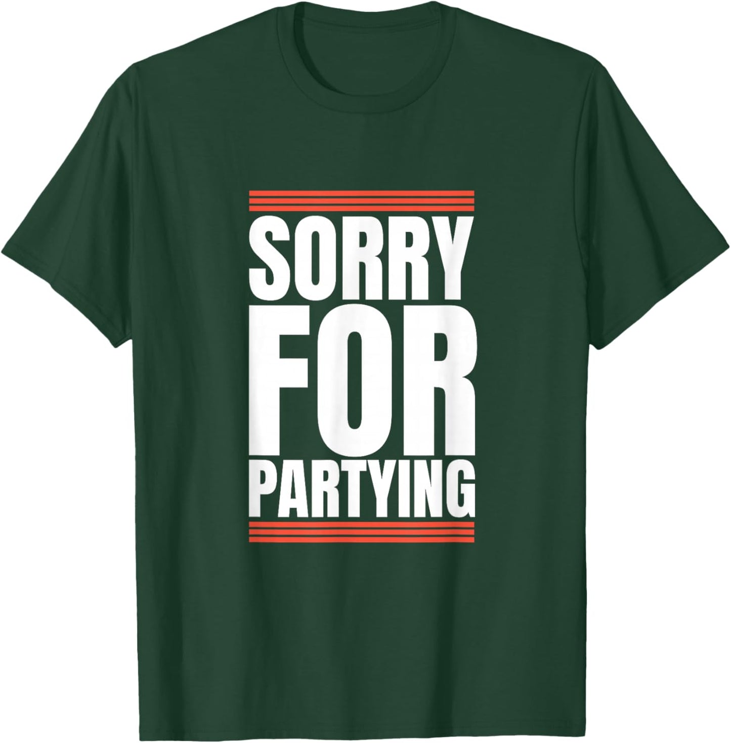Sorry Funny For Partying Halloween Present Birthday Festival T-Shirt - T-Shirt | Forest