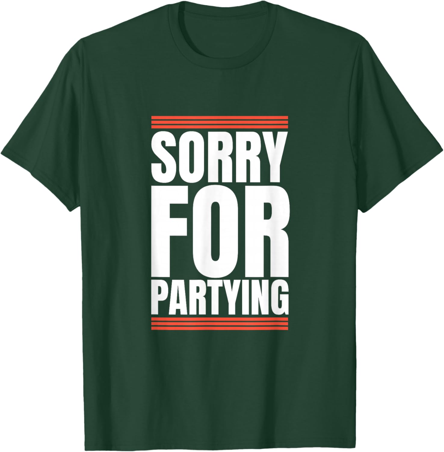 Sorry Funny For Partying Halloween Present Birthday Festival T-Shirt - T-Shirt | Forest