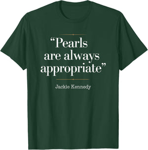 Pearls Are Always Appropriate Fashion T-Shirt - T-Shirt | Forest