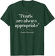 Pearls Are Always Appropriate Fashion T-Shirt - T-Shirt | Forest