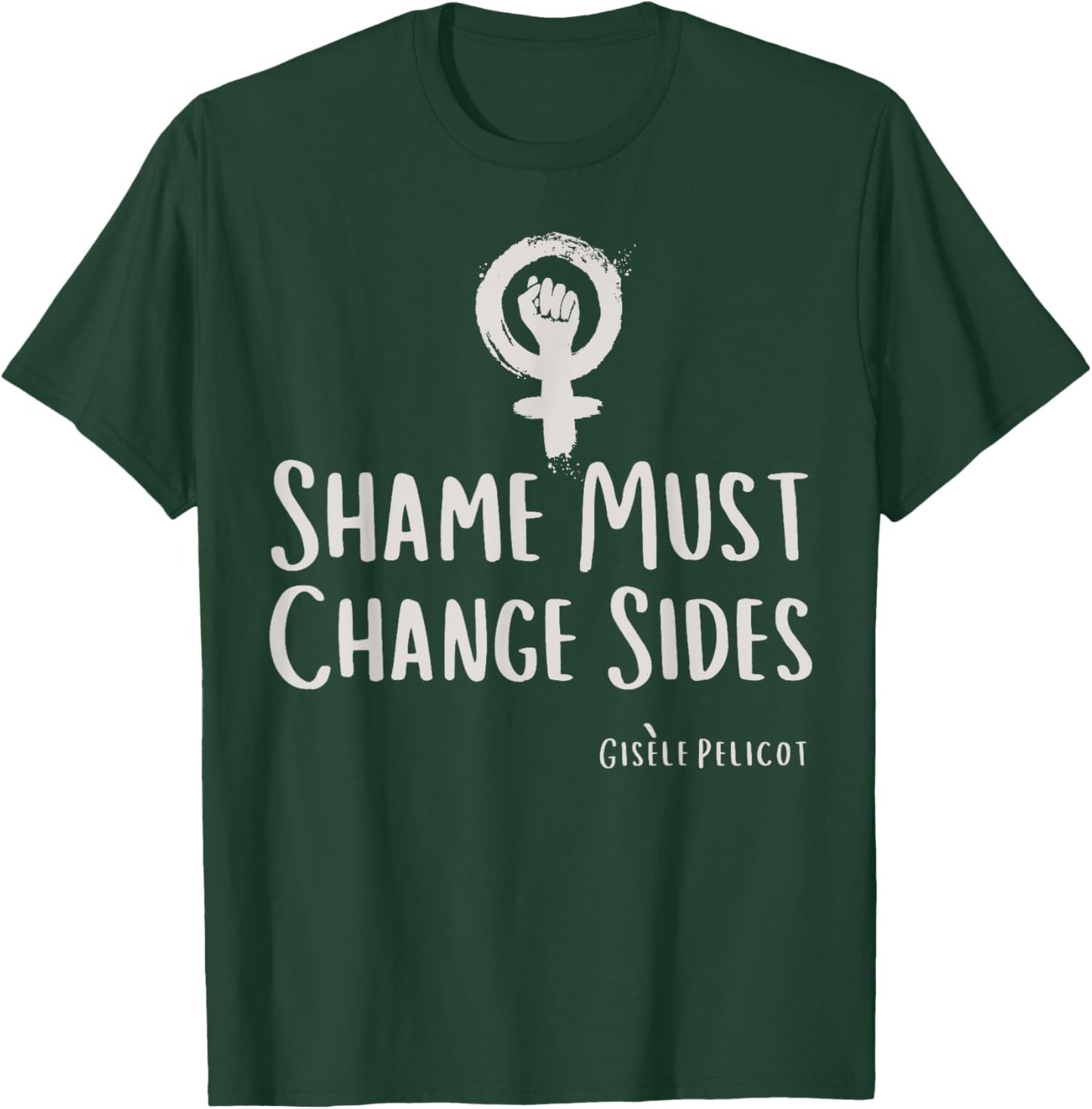 Shame Must Change Side T-Shirt - T-Shirt | Forest