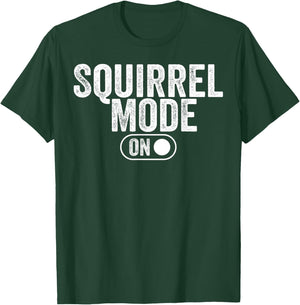 Squirrel Mode On Costume Funny Nut Gatherer Idea Animal T-Shirt - T-Shirt | Forest