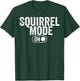 Squirrel Mode On Costume Funny Nut Gatherer Idea Animal T-Shirt - T-Shirt | Forest