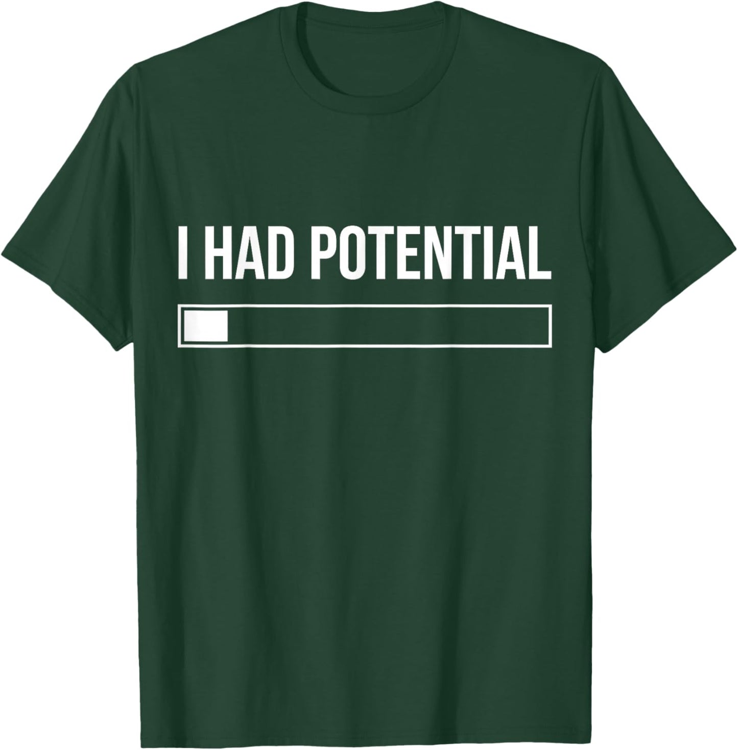 I Had Potential Funny T-Shirt - T-Shirt | Forest