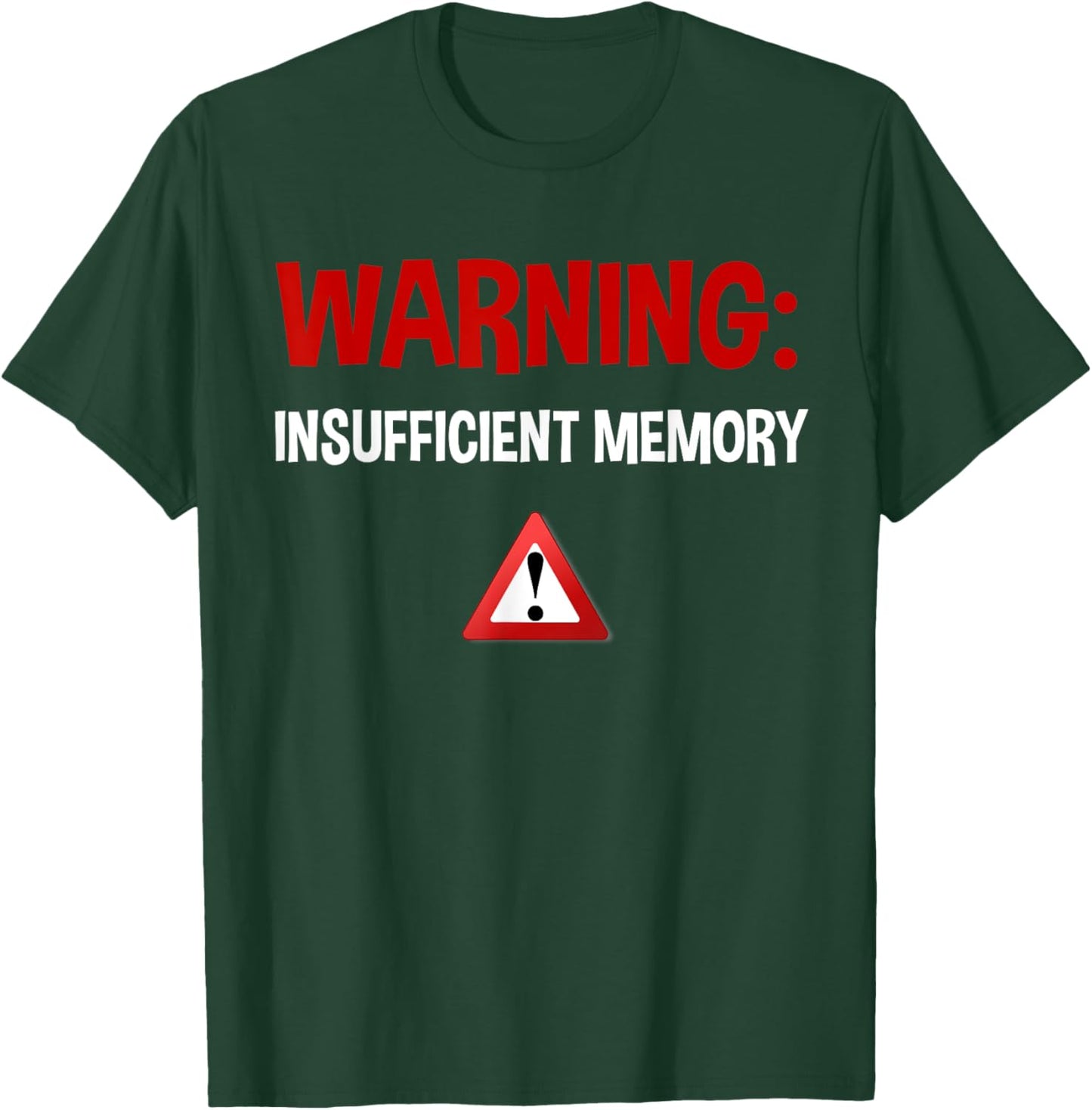 Warning Insufficient Memory Error - Funny Computer Science T-Shirt - T-Shirt | Forest