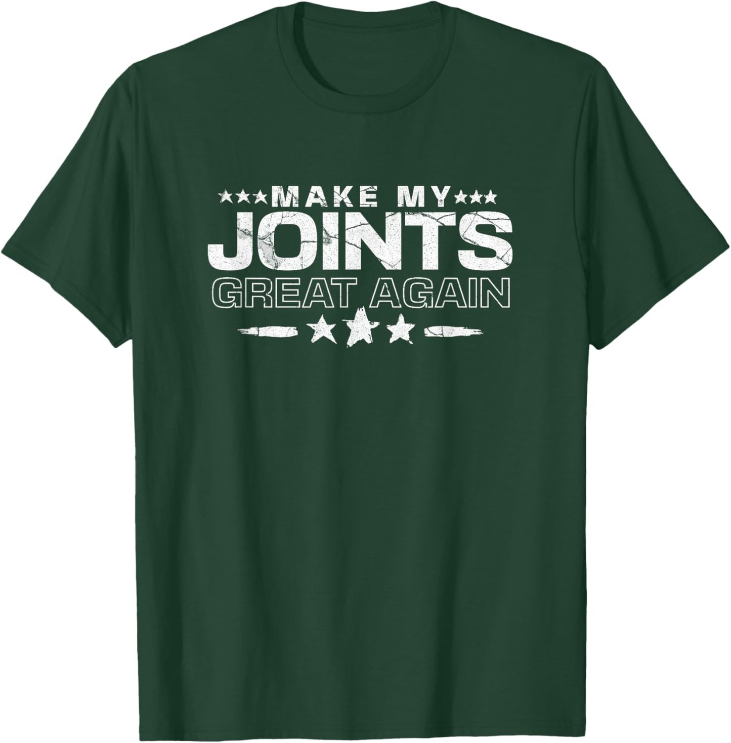 Make My Joints Great Again Funny Surgery Recovery T-Shirt - T-Shirt | Forest