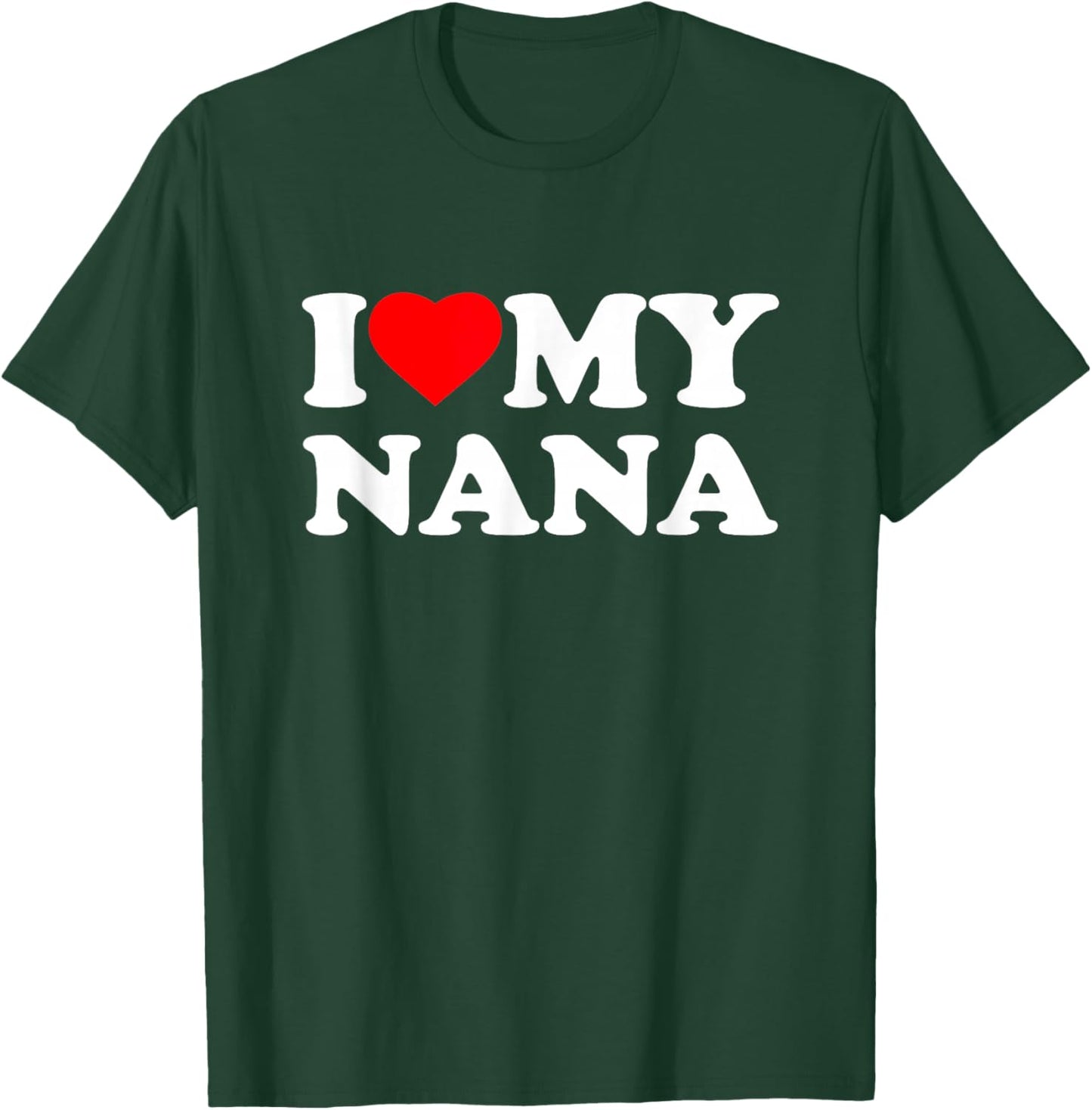 I Love My Nana Heart Family Grandma T-Shirt - T-Shirt | Forest