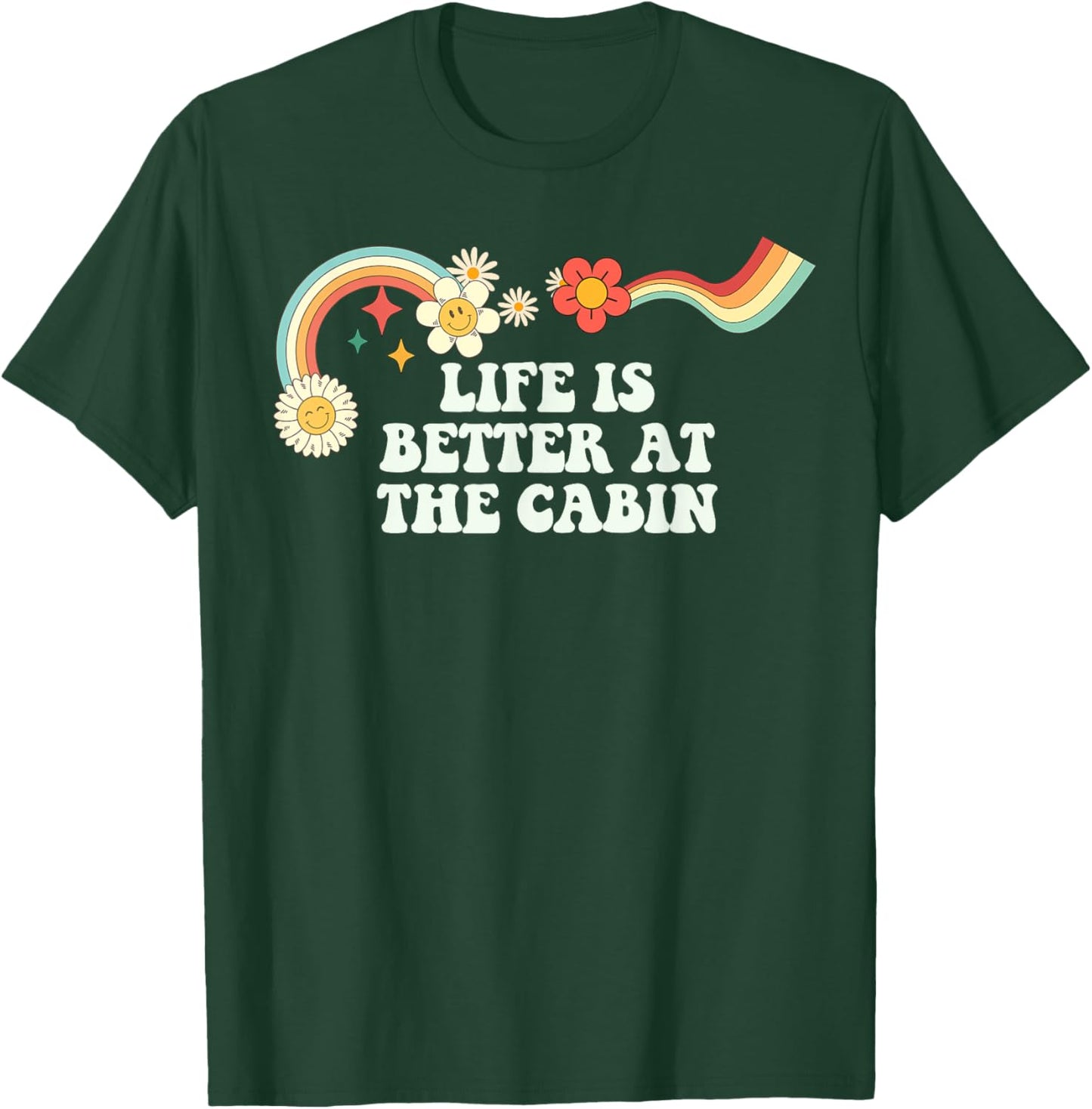 Groovy Script Funny Life is Better at the Cabin, Retro Quote T-Shirt - T-Shirt | Forest