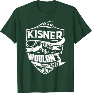 It is a KISNER Thing Gifts T-Shirt - T-Shirt | Forest