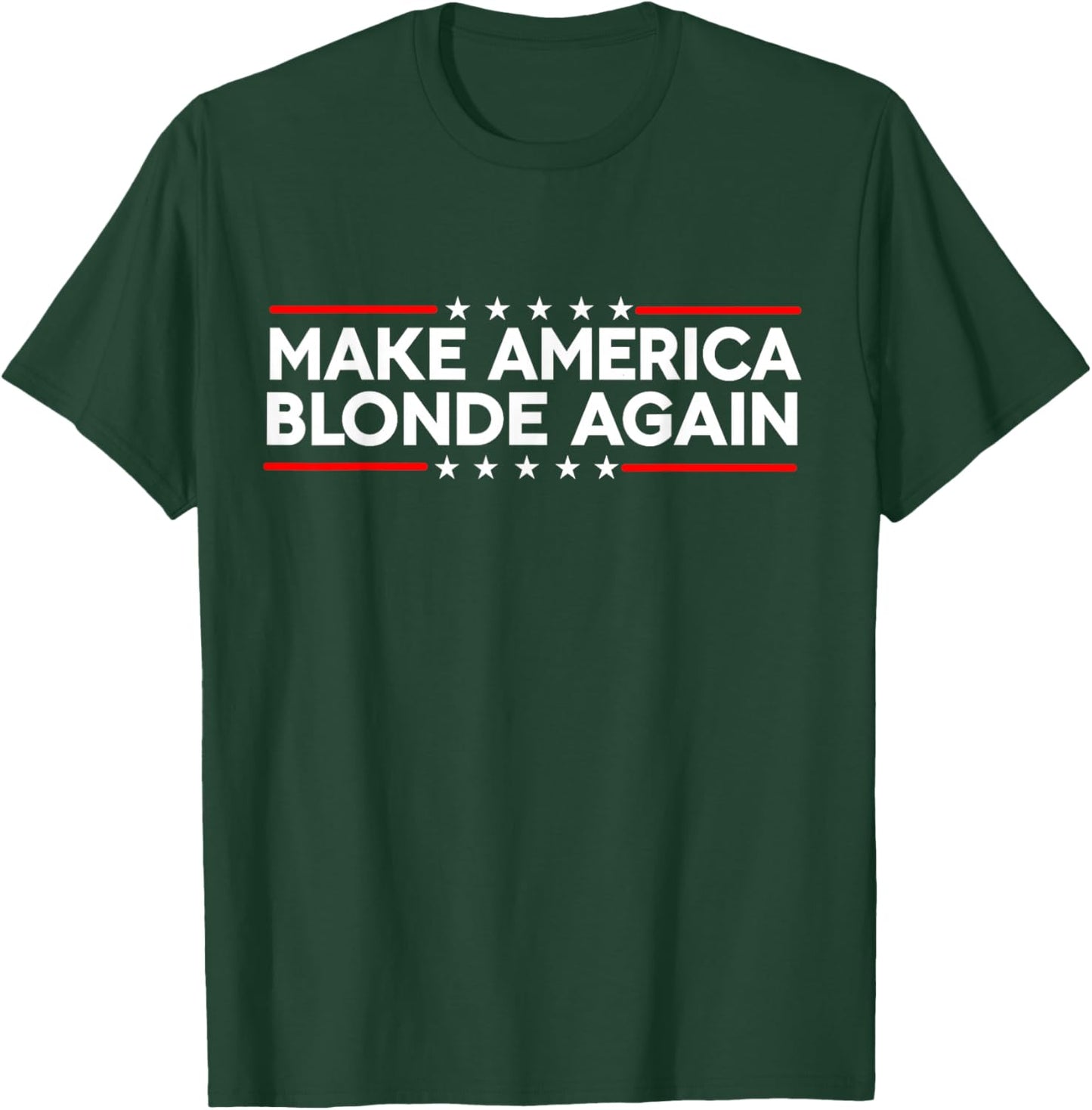 Make America Blonde Again T-Shirt - T-Shirt | Forest