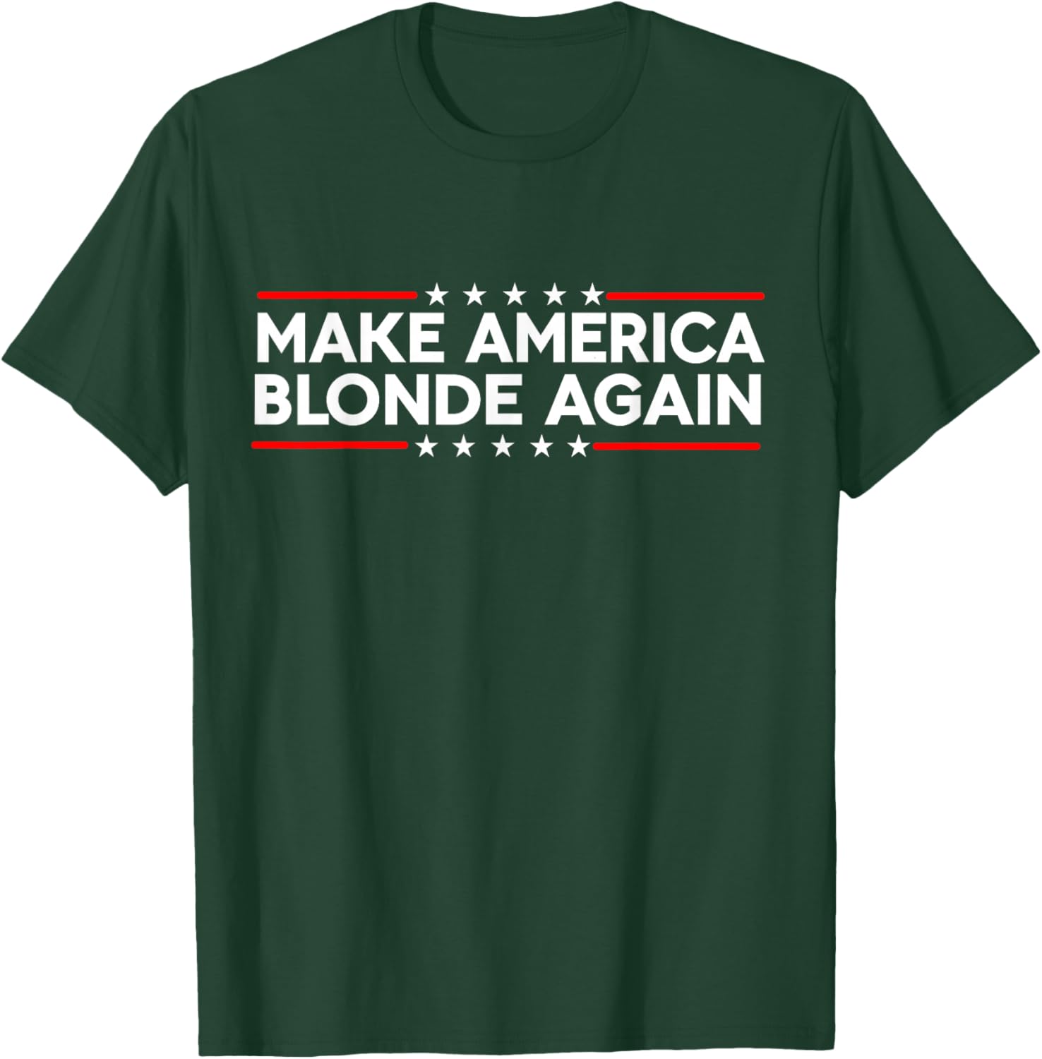 Make America Blonde Again T-Shirt - T-Shirt | Forest