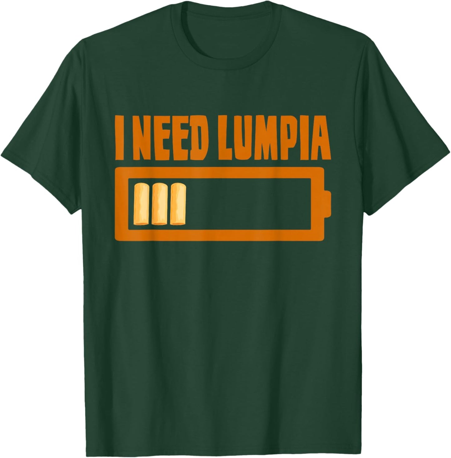Lumpia Lover Philippine Food I Need Lumpia T-Shirt - T-Shirt | Forest