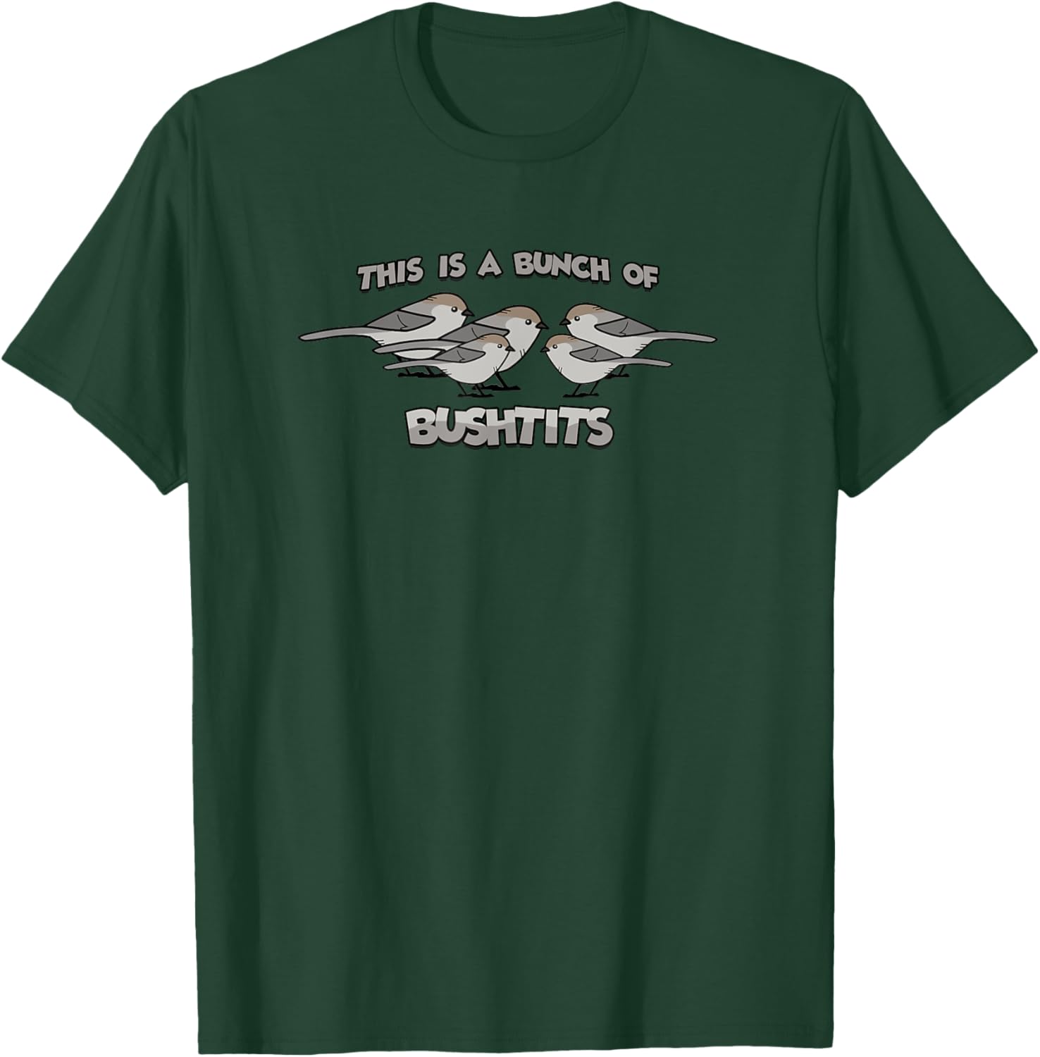 This is a Bunch of Bushtits, Funny Birdwatcher, Bird Lover T-Shirt - T-Shirt | Forest