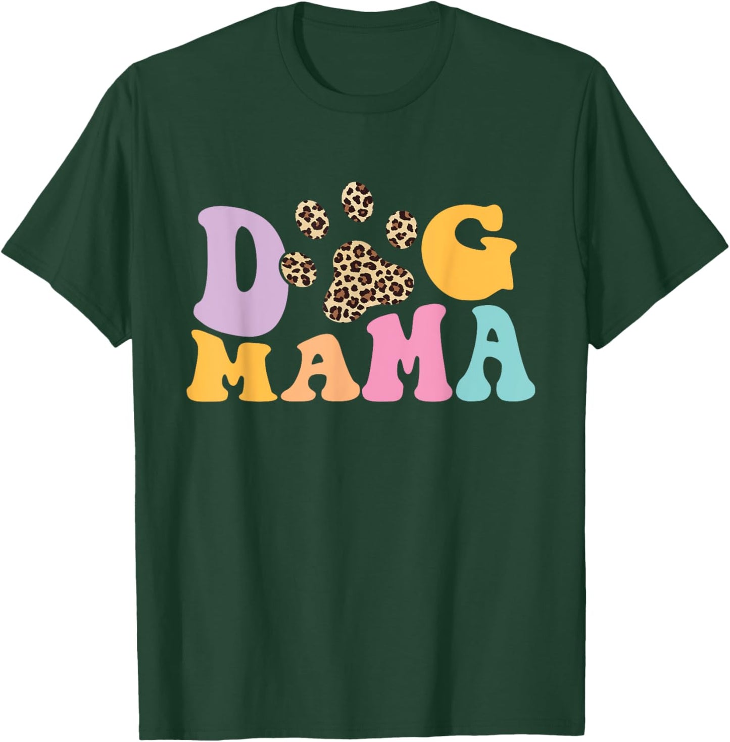 Dog Mama - Dog Owner Dog Mom Dog Lover T-Shirt - T-Shirt | Forest