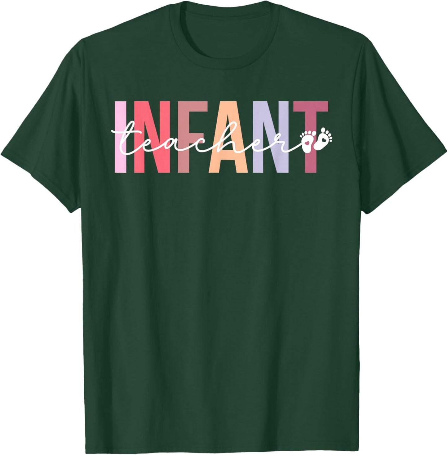 Infant Teacher Appreciation Infant Teaching T-Shirt - T-Shirt | Forest