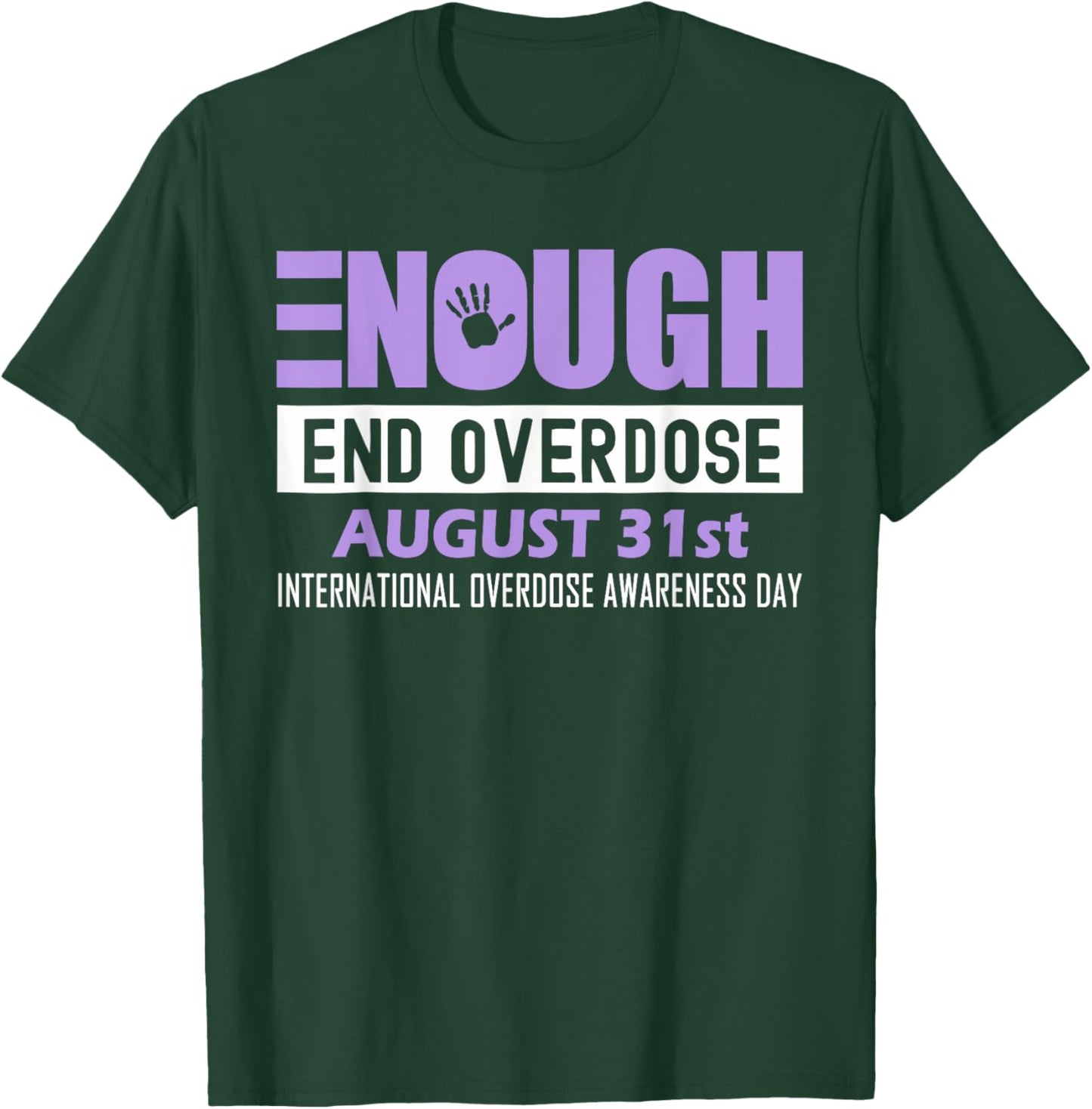 Enough End Overdose International Awareness Day T-Shirt - T-Shirt | Forest
