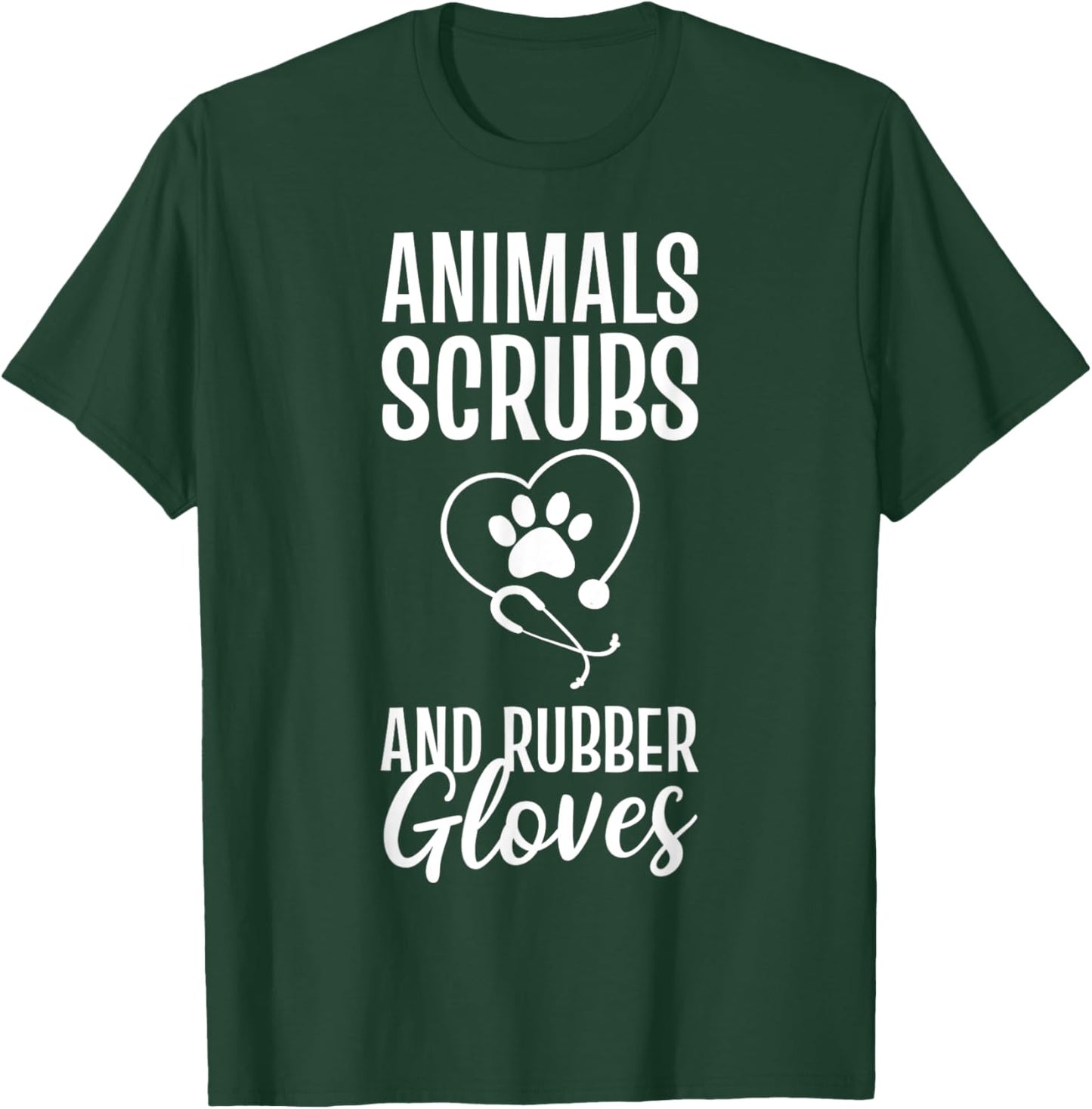 Animals Scrubs And Rubber Gloves Veterinarian T-Shirt - T-Shirt | Forest