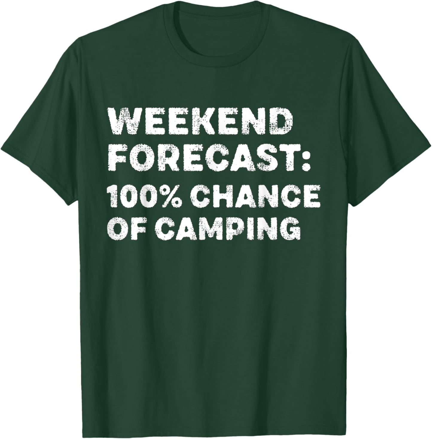 Weekend Forecast 100% Chance Of Camping Funny Hiking T-Shirt - T-Shirt | Forest