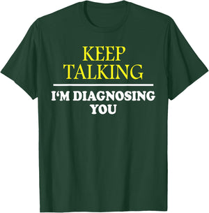Keep on Talking, Psychology Diagnose: & Graphic T-Shirt - T-Shirt | Forest