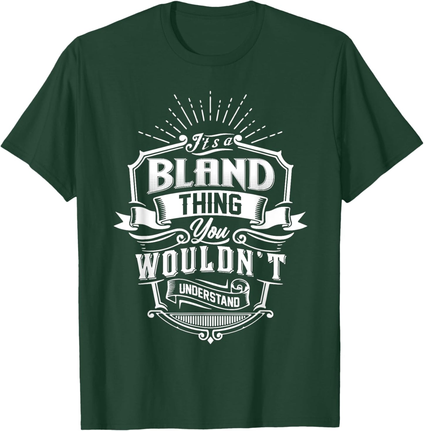 It's A BLAND Thing You Wouldn't Understand Name Vintage T-Shirt - T-Shirt | Forest