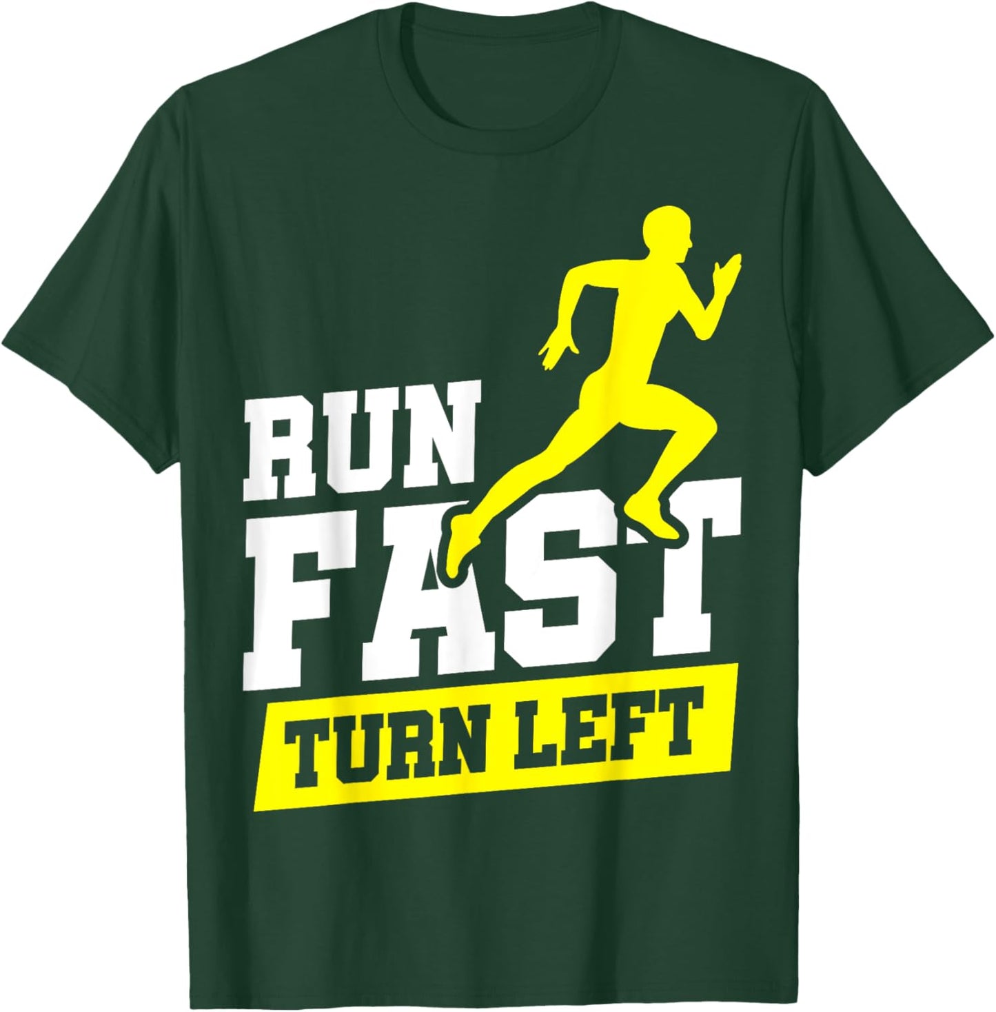 Run Fast Turn Left Track T-Shirt - T-Shirt | Forest