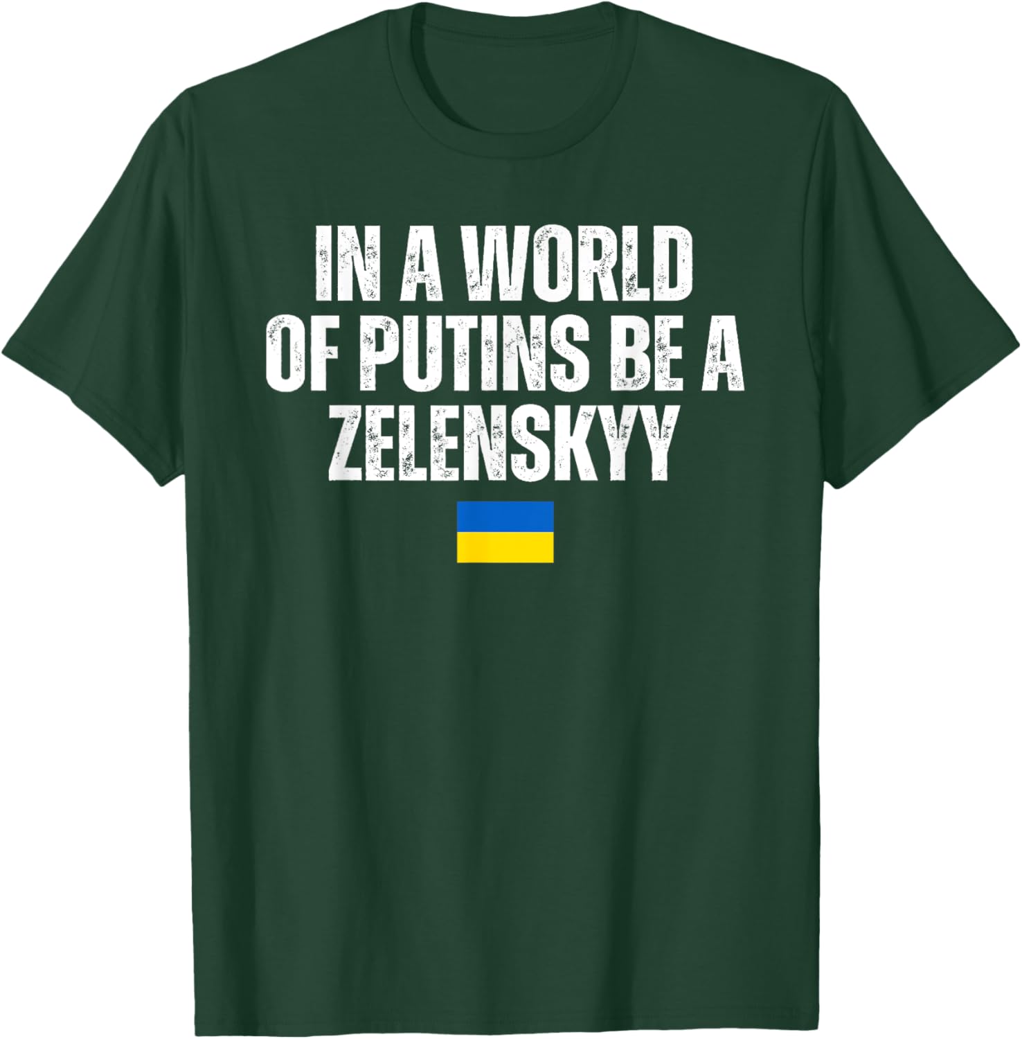 In A World Of Putins Be A Zelenskyy I Stand with Ukraine T-Shirt - T-Shirt | Forest