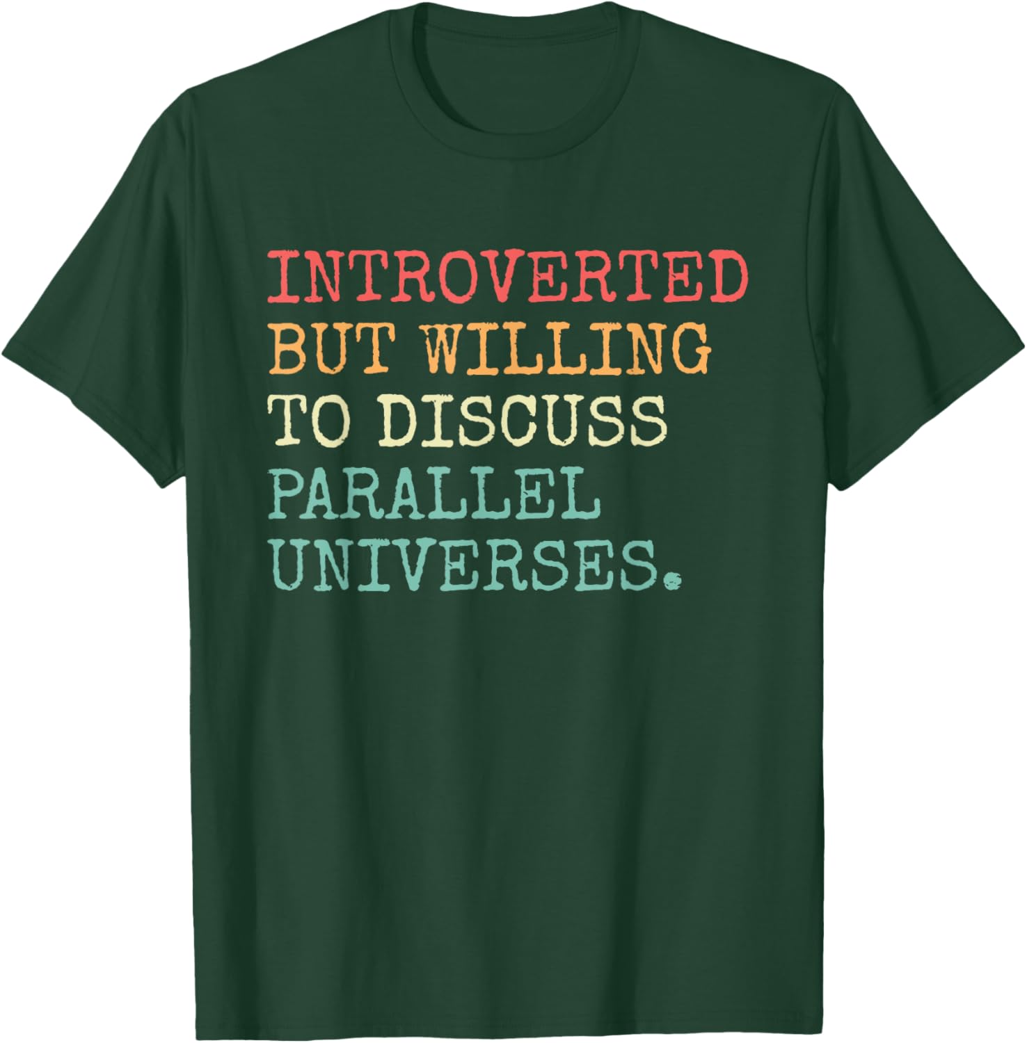 Introverted Willing To Discuss Parallel Universe Introvert T-Shirt - T-Shirt | Forest