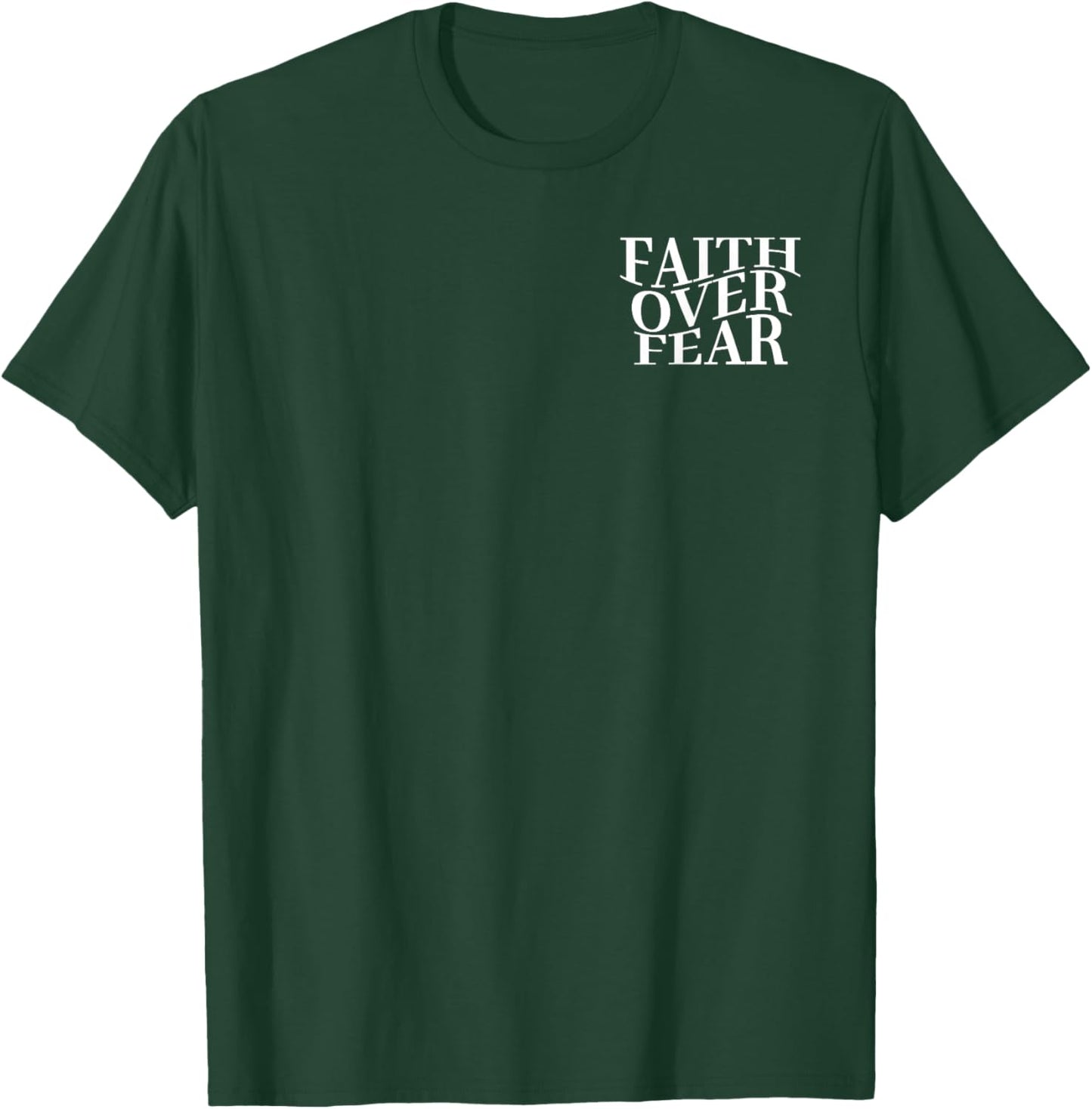 Faith Over Fear Psalm 118:6 - Front and Back T-Shirt - T-Shirt | Forest