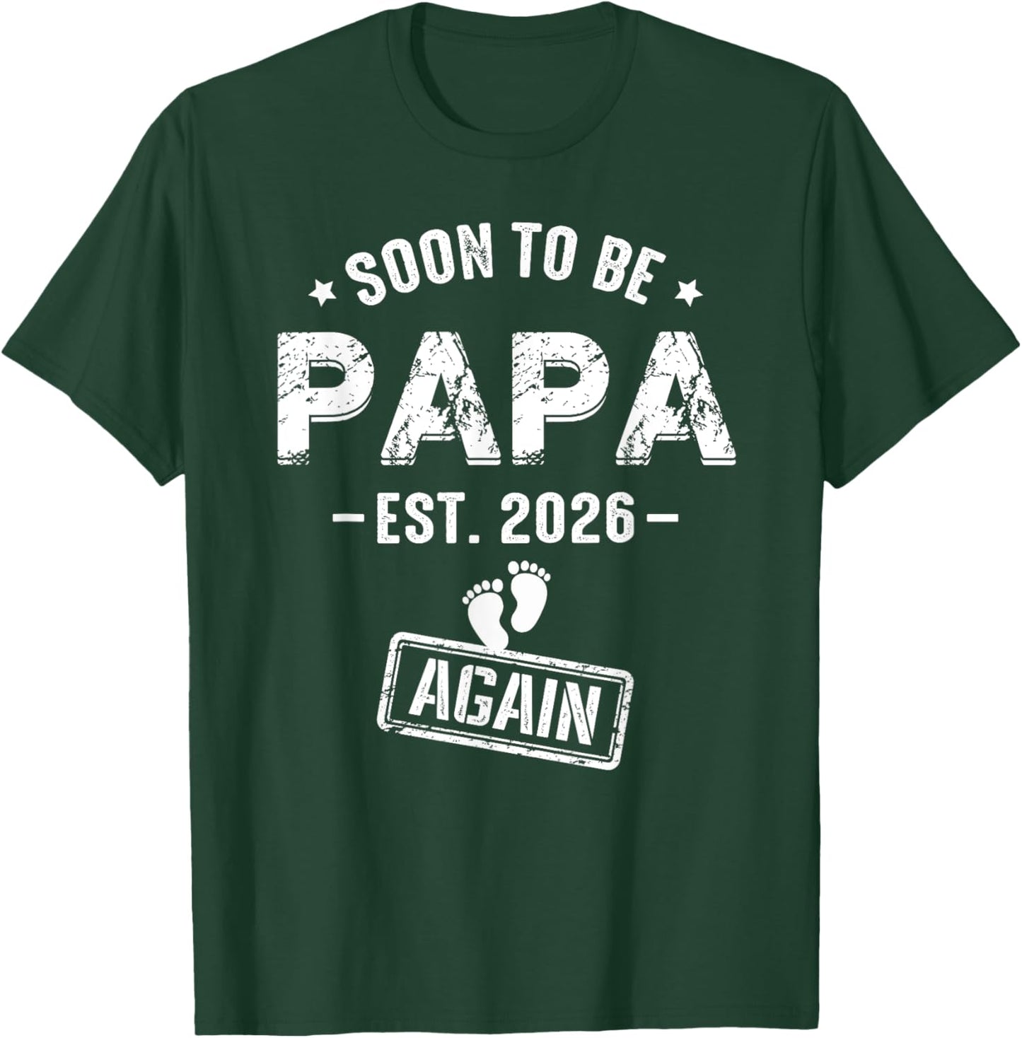 Soon to Be Papa Again Promoted to Papa Again 2026 T-Shirt - T-Shirt | Forest