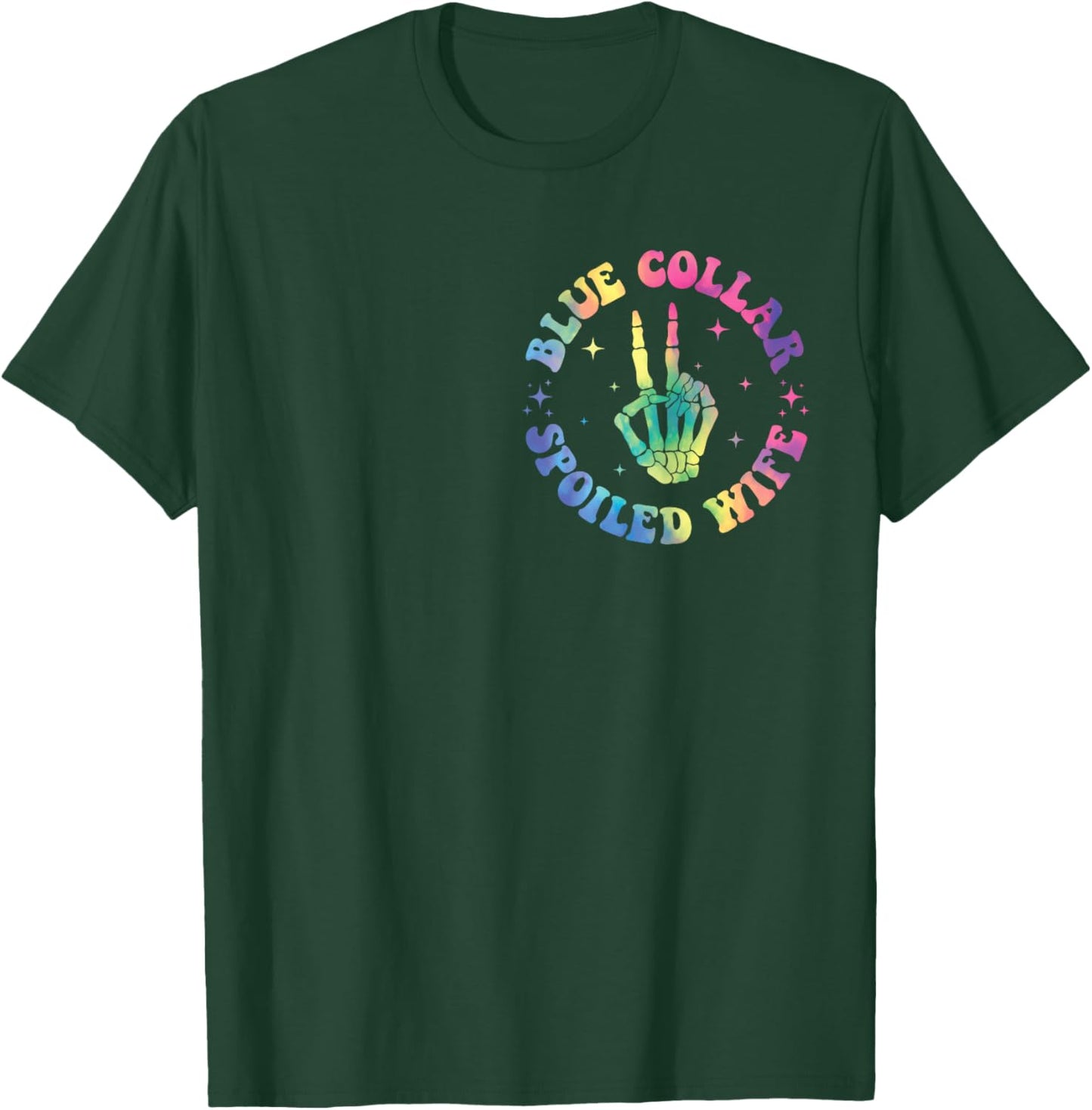 Spoiled By My Blue Collar Husband (TWO SIDE) T-Shirt - T-Shirt | Forest