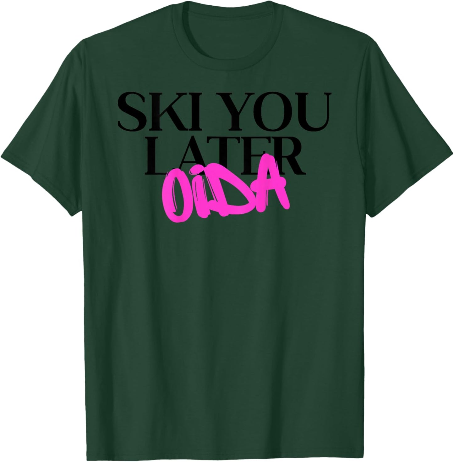 Ski You Later Oida Après Ski Social Club Apres Backprint T-Shirt - T-Shirt | Forest