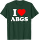 I Love ABGS · I Heart ABGS T-Shirt - T-Shirt | Forest