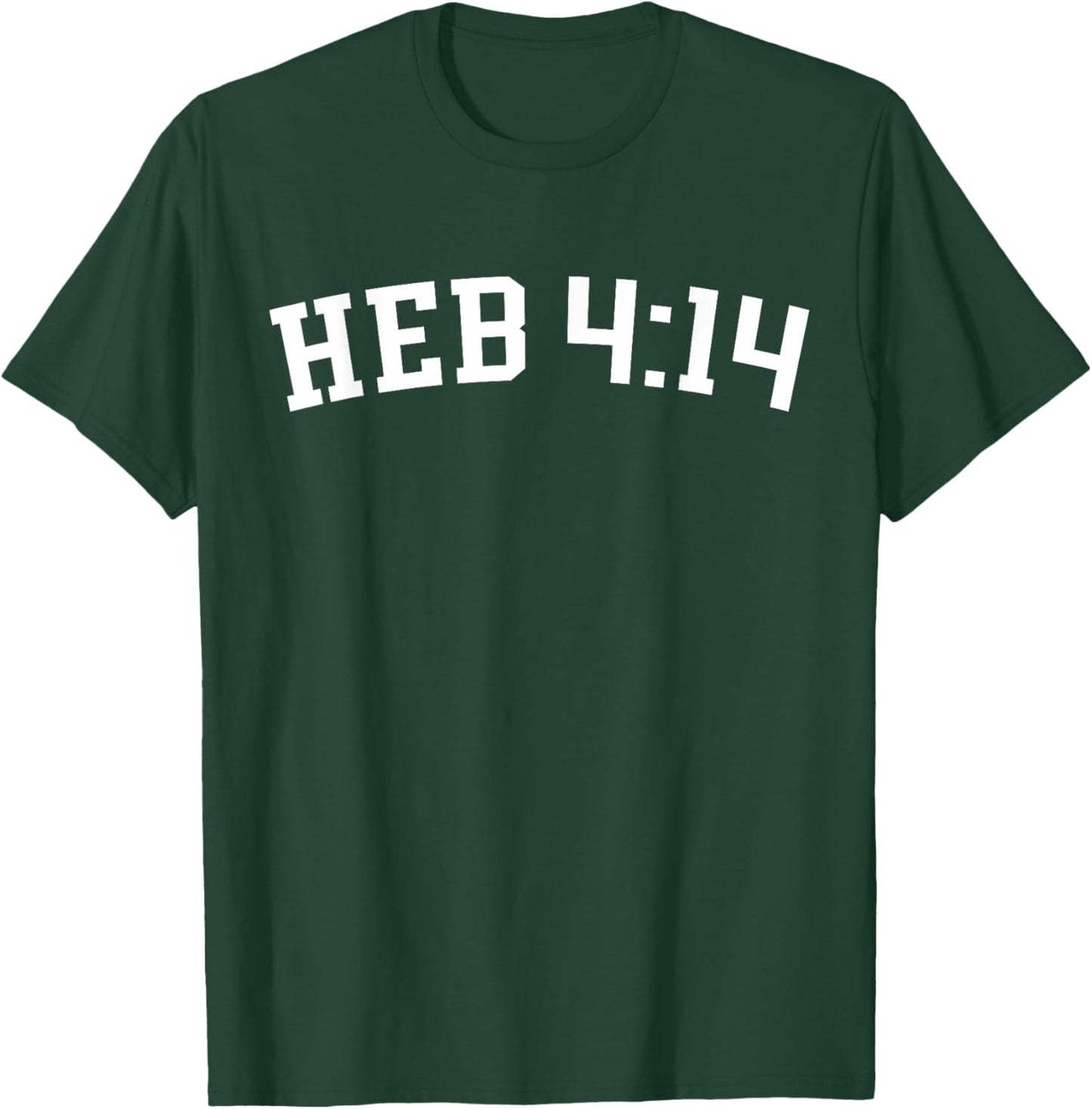 Heb 4:14 T-Shirt - T-Shirt | Forest