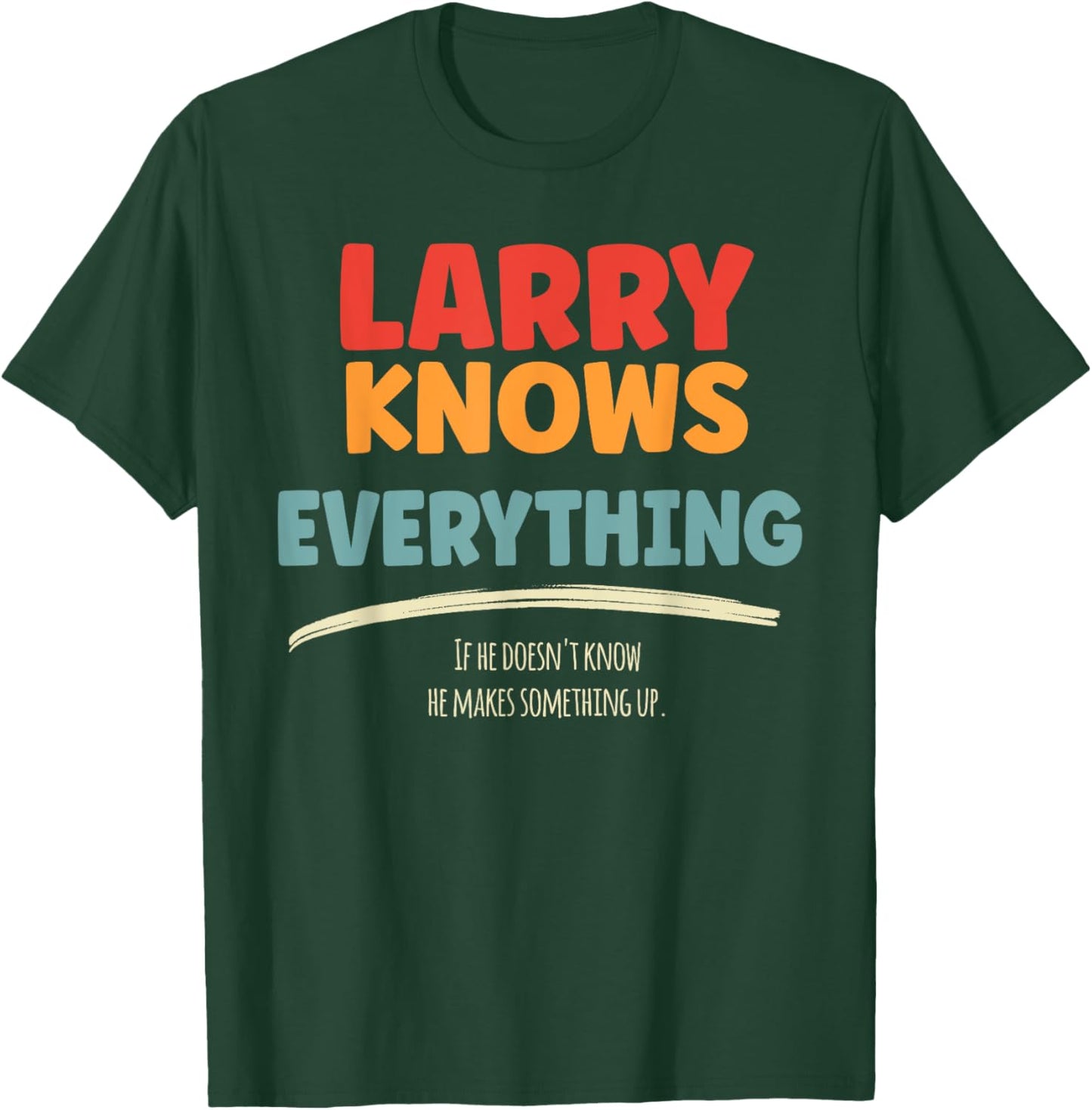 Larry Knows Everything Name Larry T-Shirt - T-Shirt | Forest
