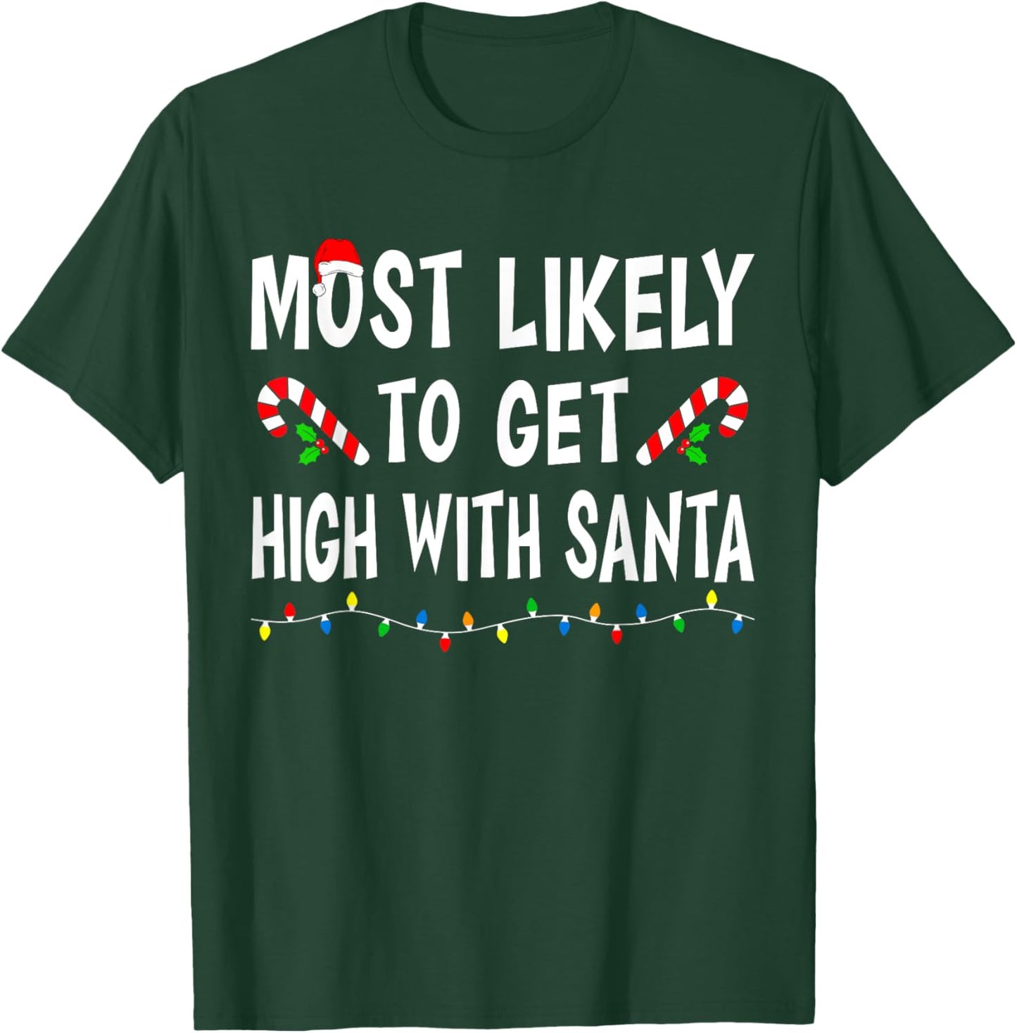 Most Likely To Get High With Santa Funny Family Christmas T-Shirt - T-Shirt | Forest