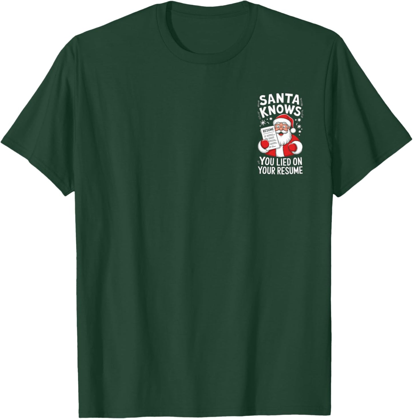 Santa Knows You Lied on Your Resume Funny Christmas T-Shirt - T-Shirt | Forest