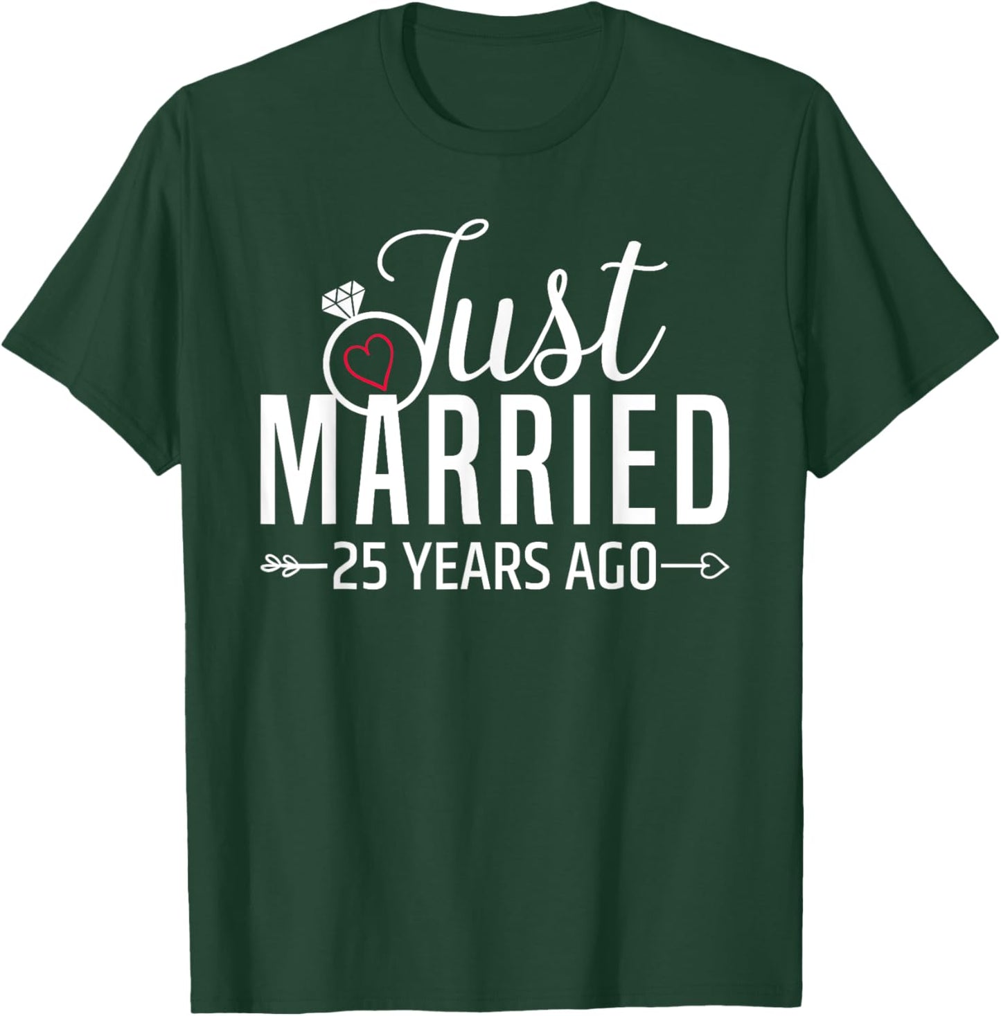 Just Married 25 Years Ago Men Women 25th Wedding Anniversary T-Shirt - T-Shirt | Forest