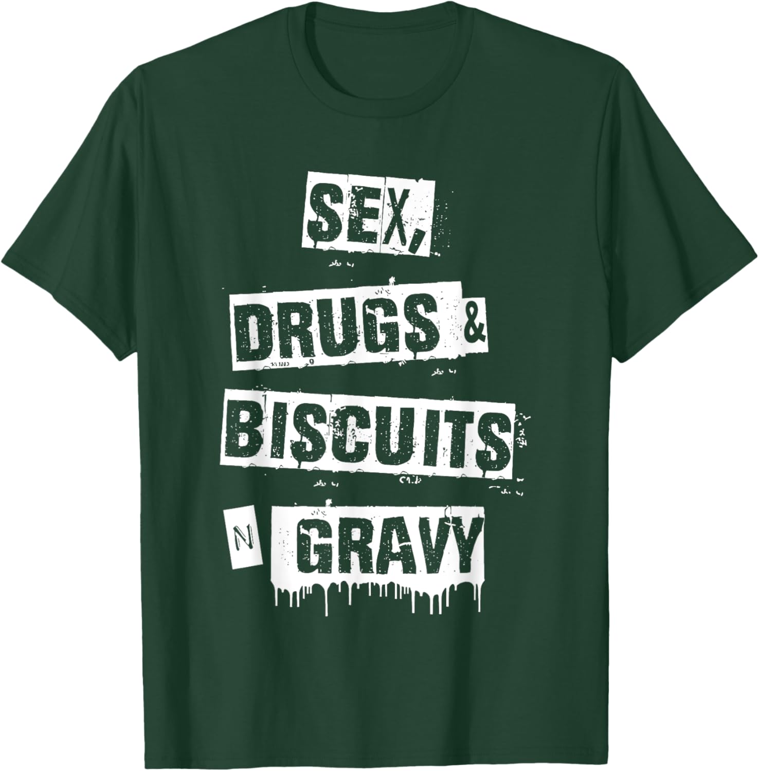 Sex Drugs Biscuits And Gravy Funny Adult Quote T-Shirt - T-Shirt | Forest