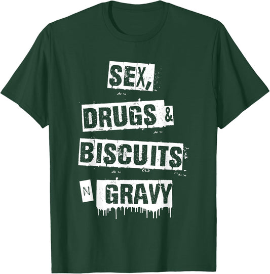 Sex Drugs Biscuits And Gravy Funny Adult Quote T-Shirt - T-Shirt | Forest
