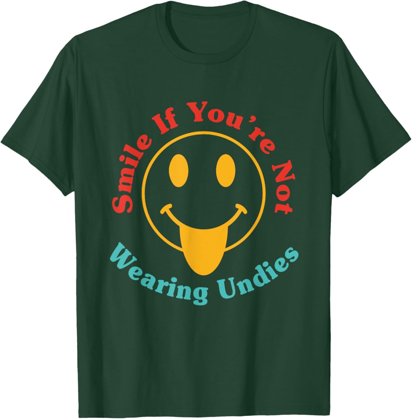 Smile If You're Not Wearing Undies Vintage Design T-Shirt - T-Shirt | Forest