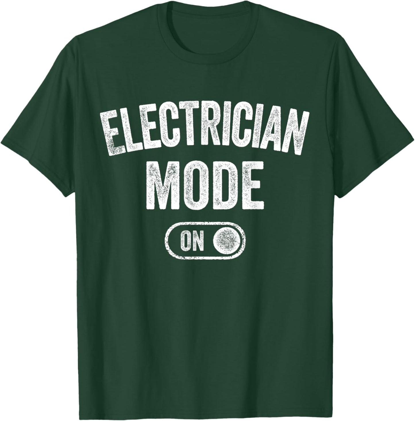 Electrician Mode On Funny Electrical Master Gift Engineer T-Shirt - T-Shirt | Forest