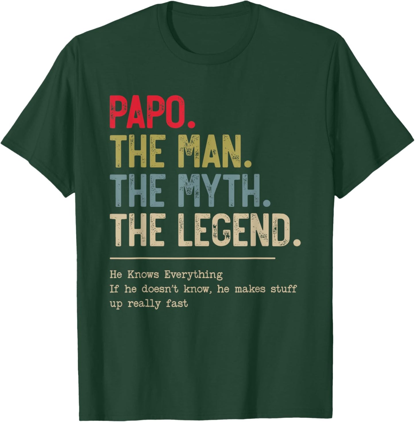 Papo The Man The Myth The Legend He Knows Everything T-Shirt - T-Shirt | Forest