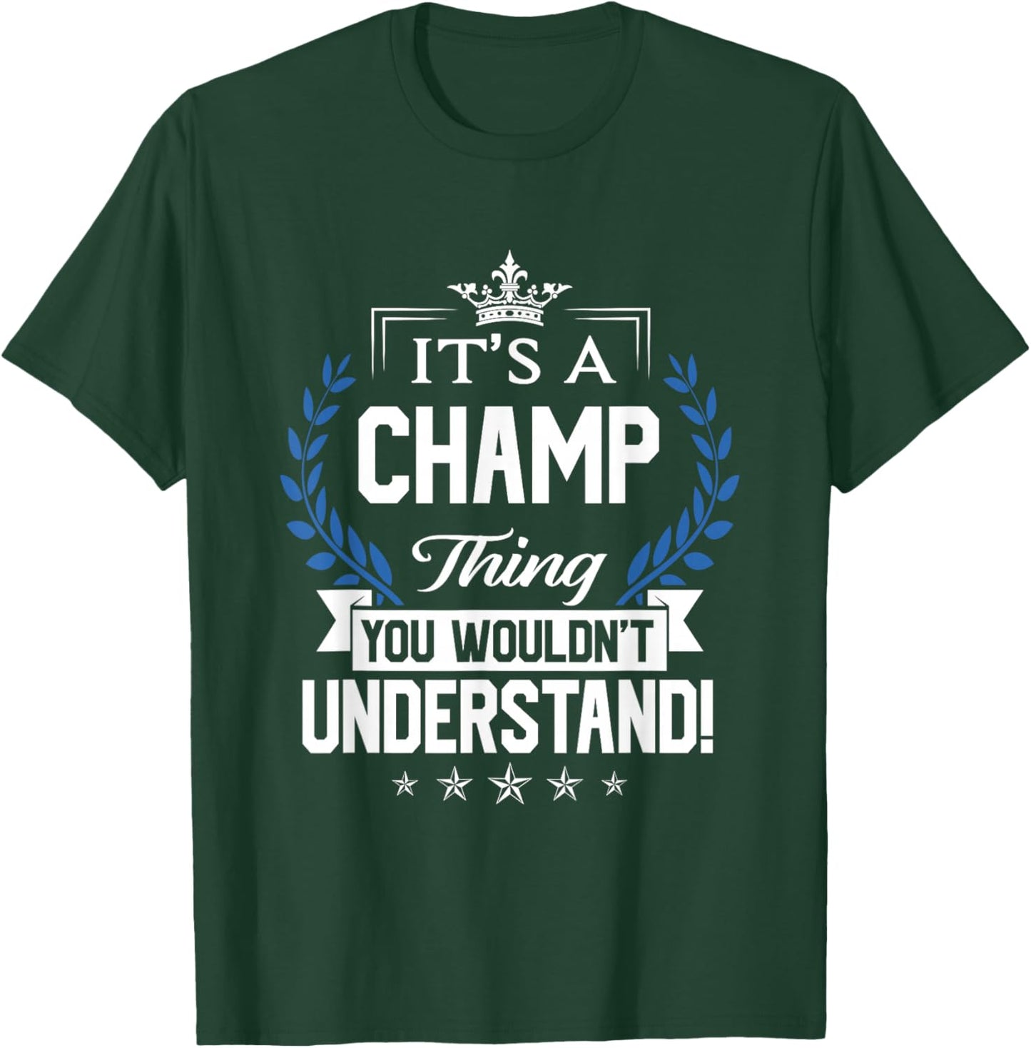 Champ Name - Champ Thing Name You Wouldn't Understand T-Shirt - T-Shirt | Forest