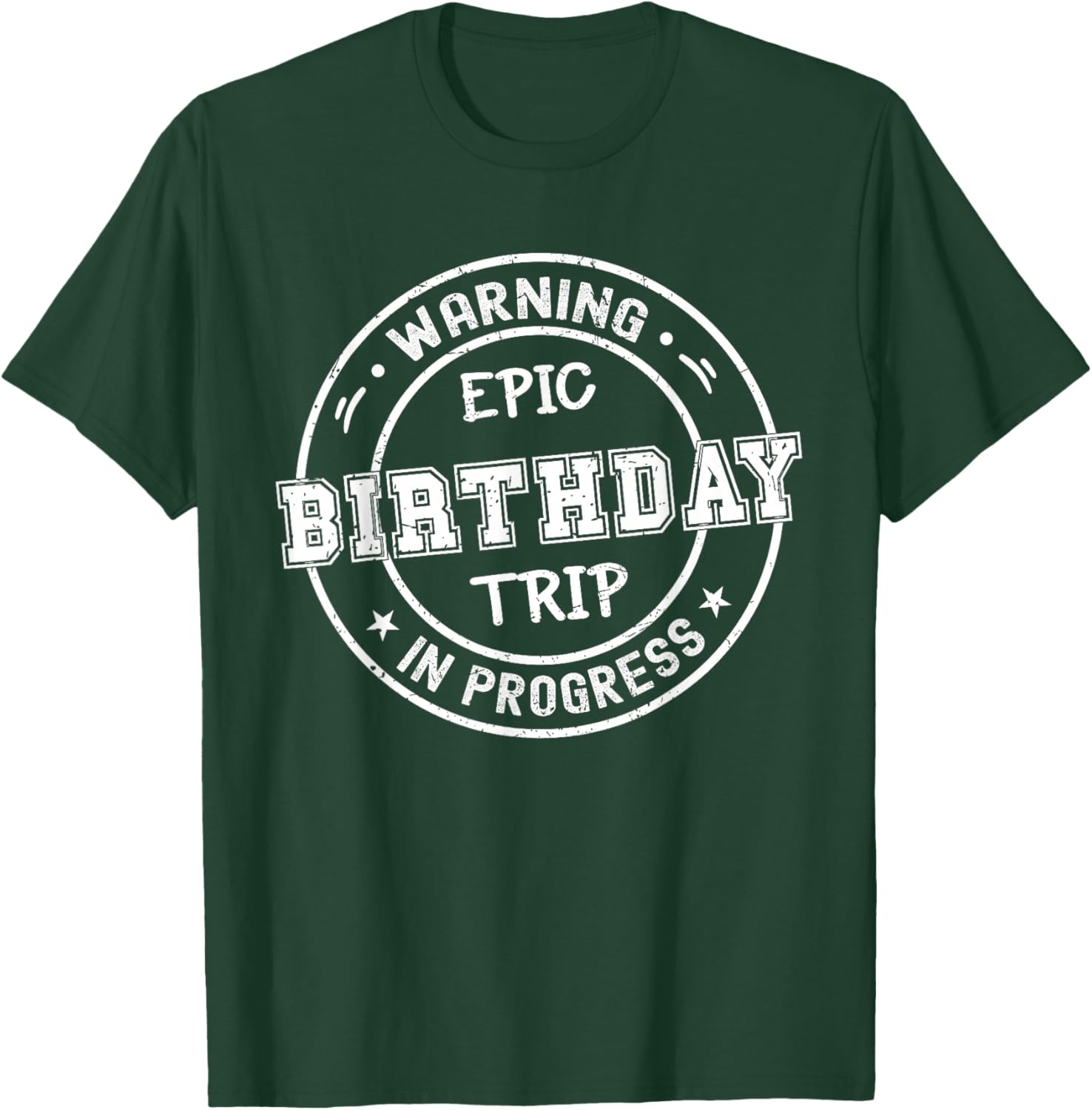 Funny Matching Warning Epic Birthday Trip 2025 In Progress T-Shirt - T-Shirt | Forest