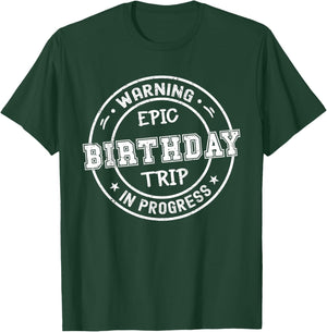 Funny Matching Warning Epic Birthday Trip 2025 In Progress T-Shirt - T-Shirt | Forest