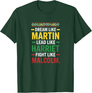 Dream Like Martin Lead Like Harriet Fight Like Malcolm Black T-Shirt - T-Shirt | Forest