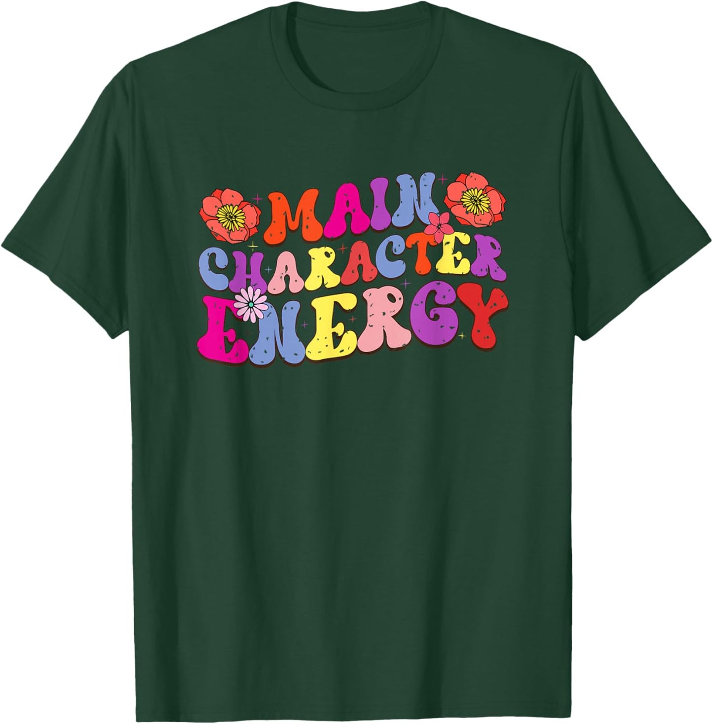 Main Character Energy Colorful Typography T-Shirt - T-Shirt | Forest