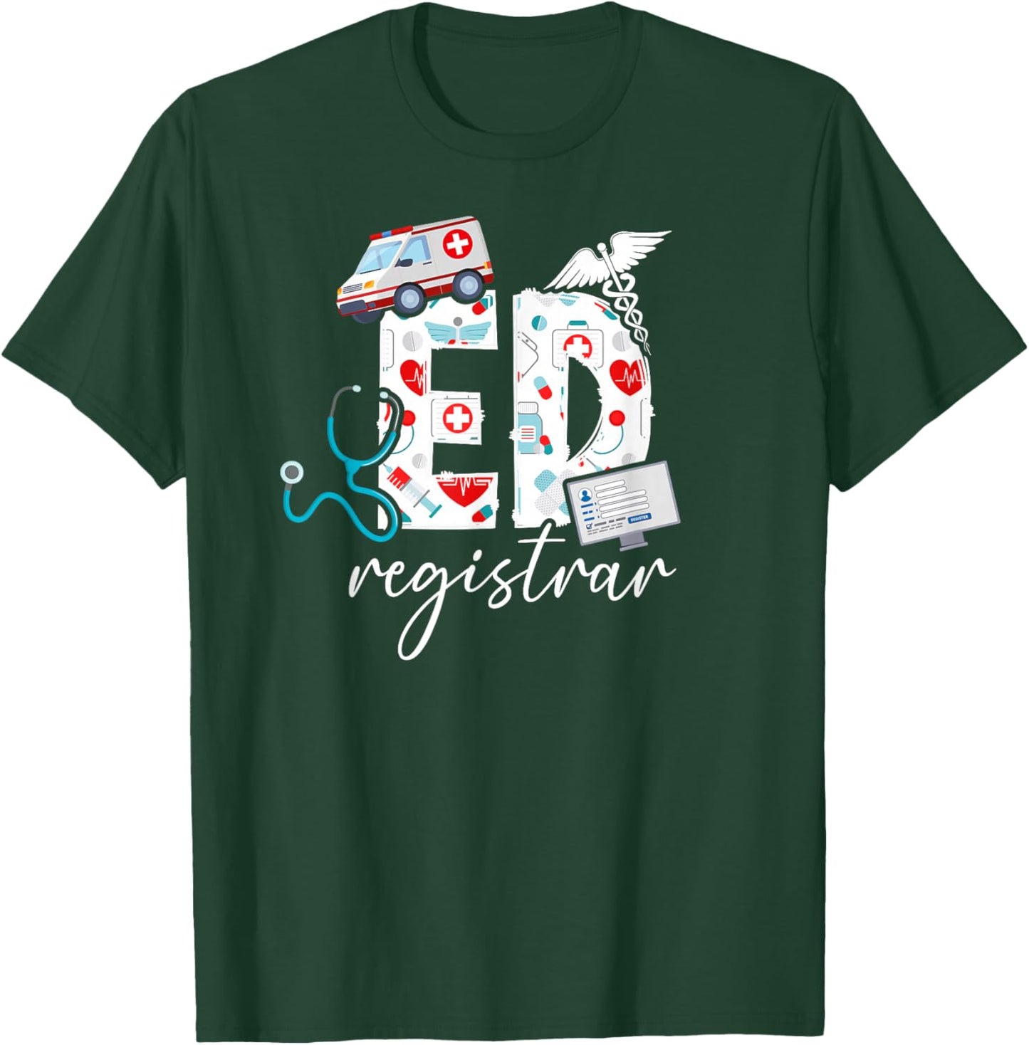 ED Registrar Patient Registration Appreciation T-Shirt - T-Shirt | Forest
