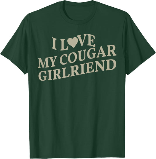 I Love My Cougar Girlfriend Boyfriend Gift I Heart My Cougar T-Shirt - T-Shirt | Forest